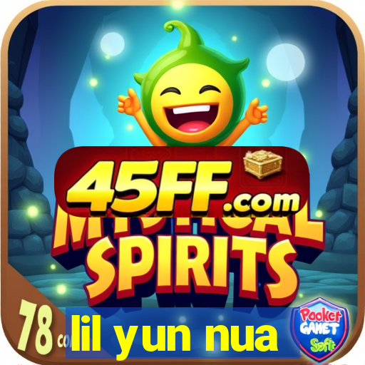 lil yun nua